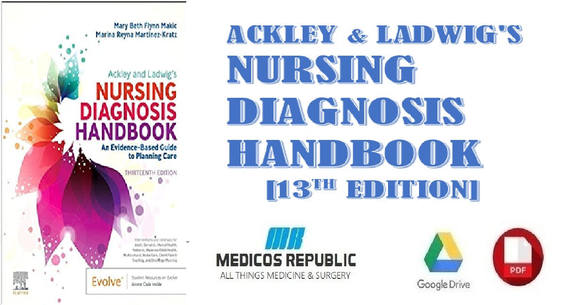 Ackley & Ladwig’s Nursing Diagnosis Handbook An Evidence-Based Guide to Planning Care 13th Edition PDF