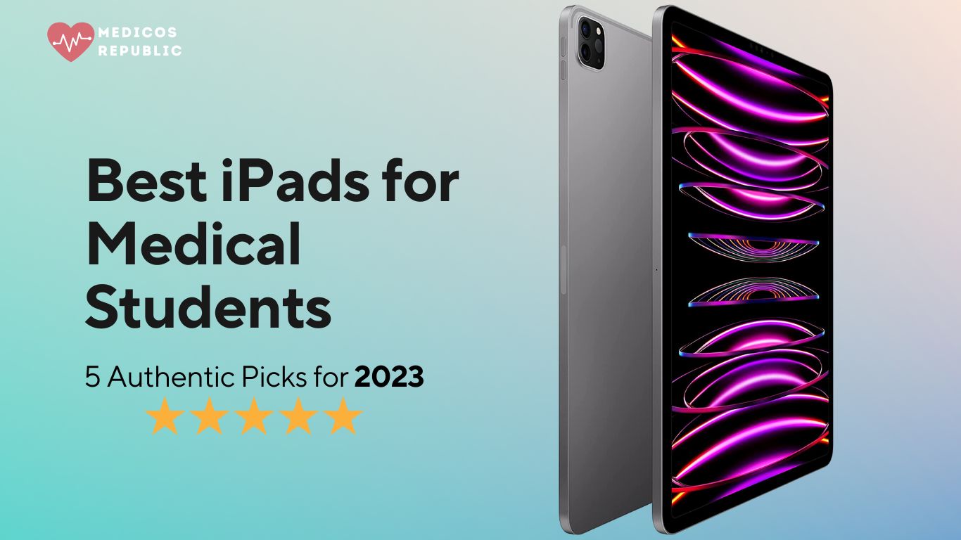 Best iPads for Medical Students [Best Sellers 2023]