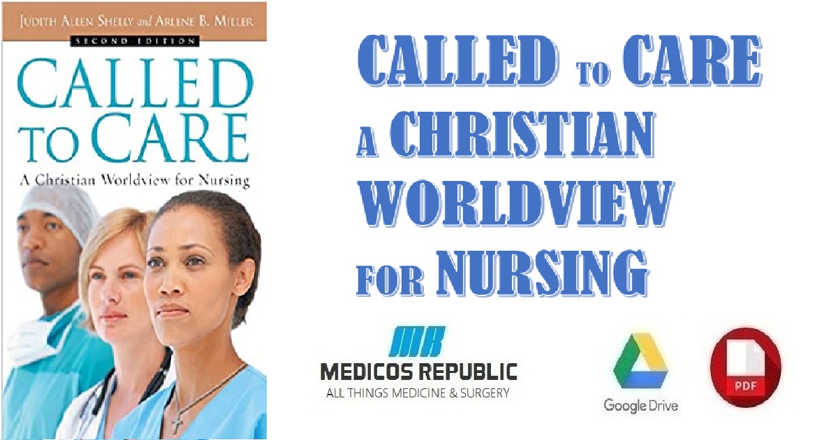 Called to Care A Christian Worldview for Nursing PDF