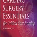 Cardiac Surgery Essentials for Critical Care Nursing 3rd Edition PDF