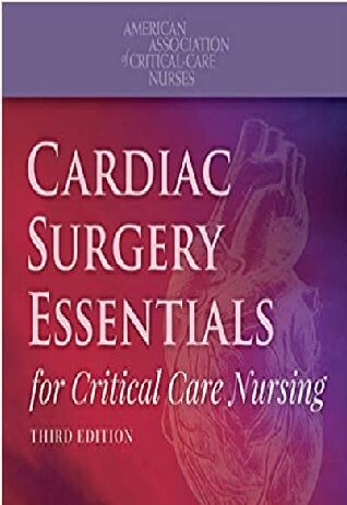 Cardiac Surgery Essentials for Critical Care Nursing 3rd Edition PDF