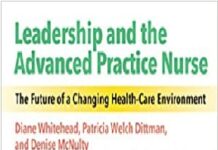 Leadership and the Advanced Practice Nurse: The Future of a Changing Healthcare Environment PDF