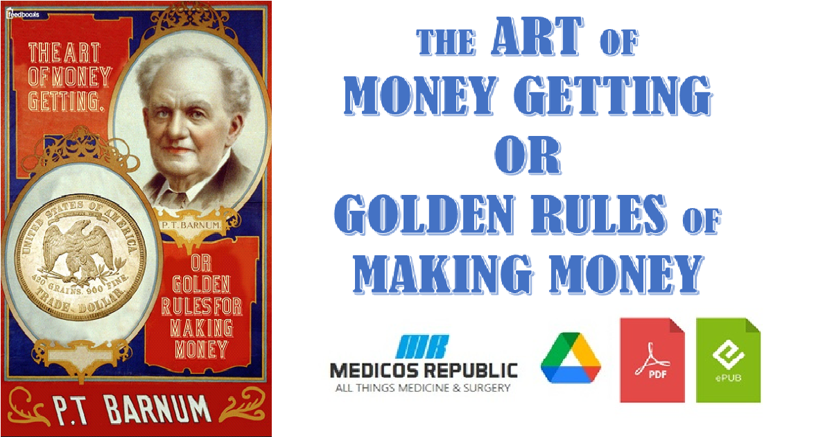 The Art of Money Getting, or Golden Rules for Making Money PDF