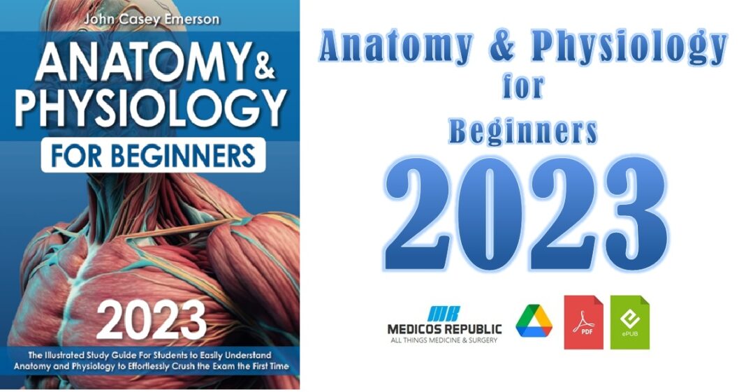 Anatomy &amp; Physiology for Beginners 2023 PDF Free Download