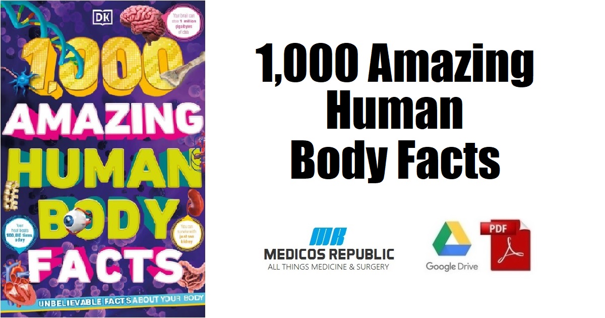 1,000 Amazing Human Body Facts 