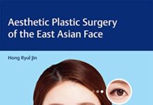 Aesthetic Plastic Surgery of the East Asian Face 1st Edition PDF