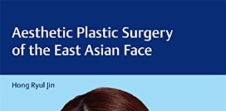 Aesthetic Plastic Surgery of the East Asian Face 1st Edition PDF