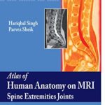 Atlas Of Human Anatomy On MRI Spine Extremities Joints 1st Edition PDF