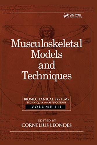 Biomechanical Systems Techniques and Applications, Volume III Musculoskeletal Models and Techniques 1st Edition PDF