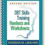 DBT Skills Training Handouts and Worksheets, 2nd Edition