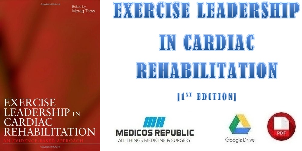 Exercise Leadership in Cardiac Rehabilitation 1st Edition PDF