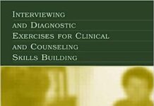 Interviewing and Diagnostic Exercises for Clinical and Counseling Skills Building 1st Edition PDF