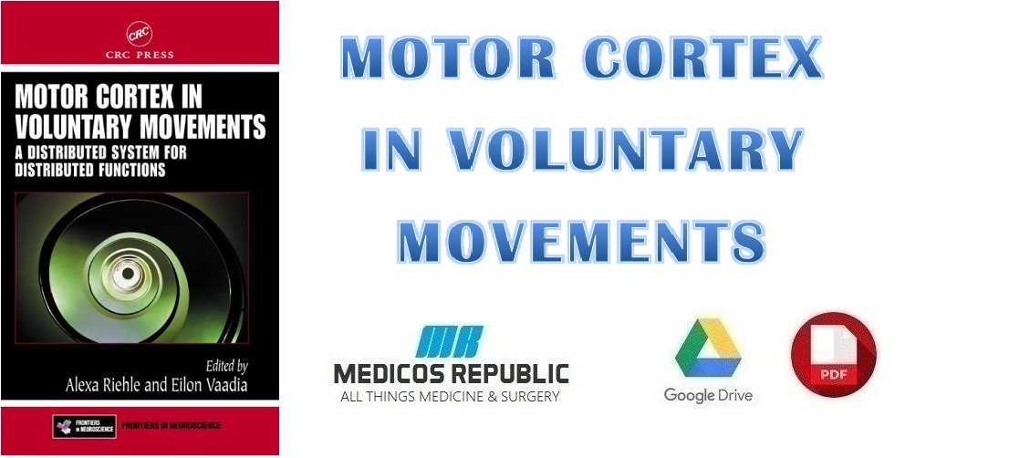 Motor Cortex in Voluntary Movements A Distributed System for Distributed Functions 1st Edition PDF