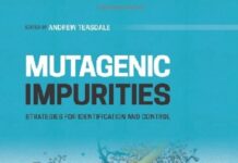 Mutagenic Impurities Strategies for Identification and Control 1st Edition