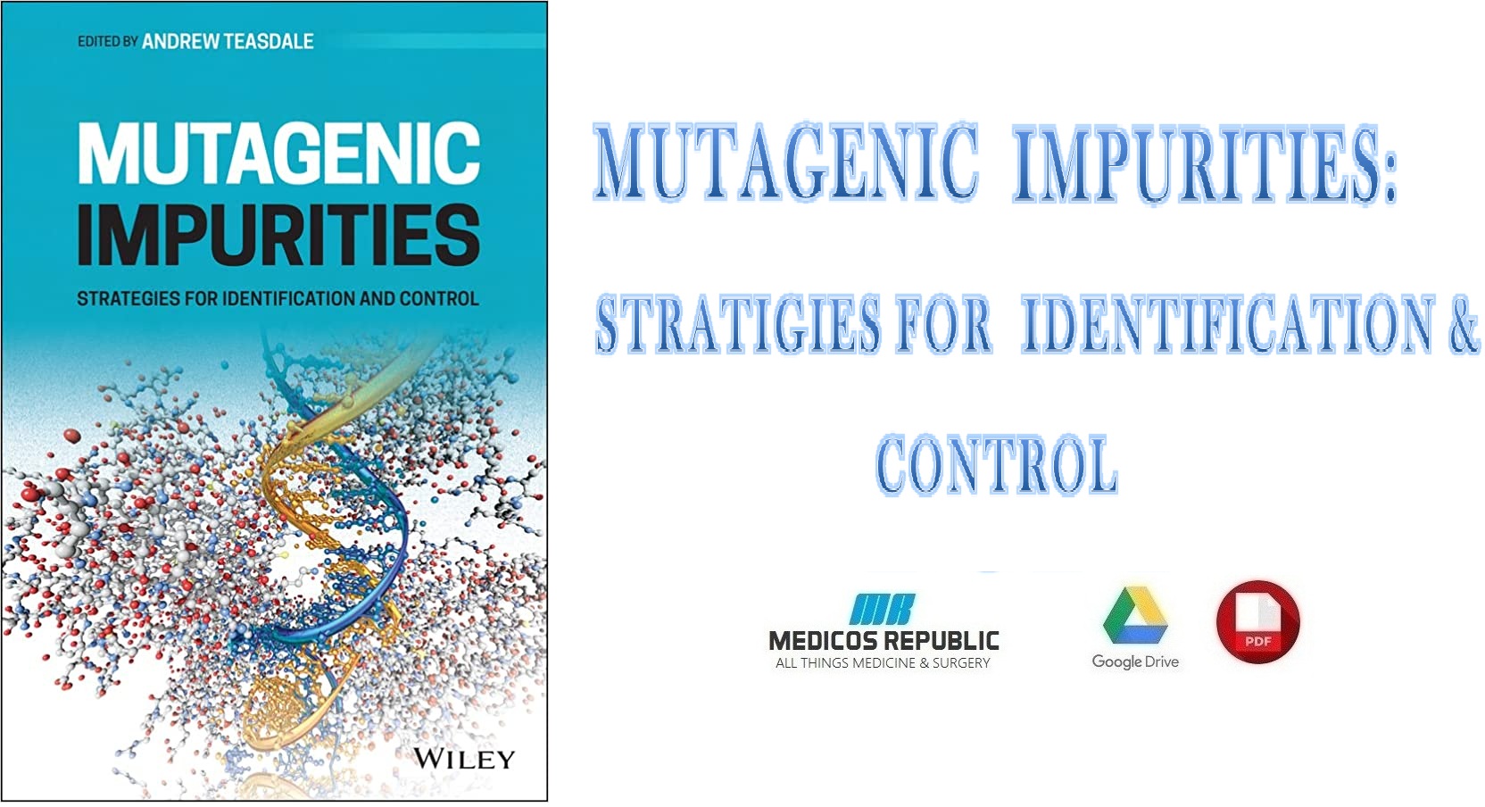 Mutagenic Impurities Strategies for Identification and Control 1st Edition PDF 