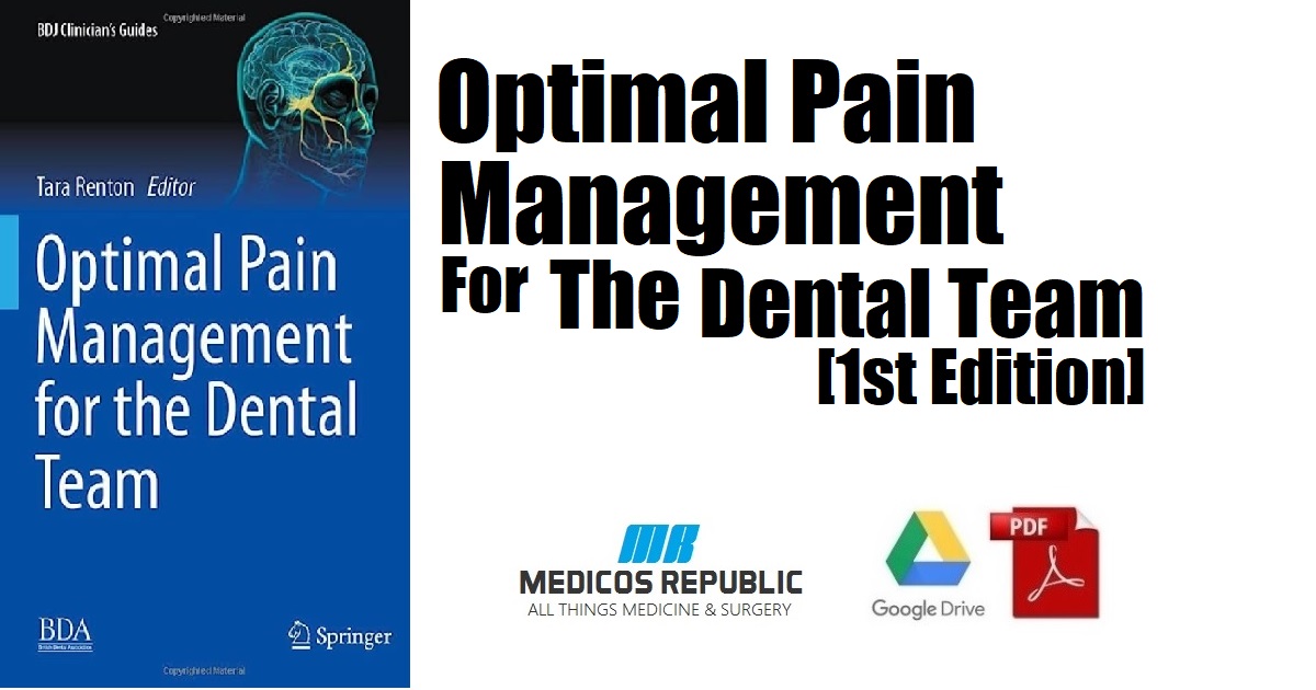 Optimal Pain Management for the Dental Team 1st Edition