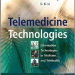 Telemedicine Technologies Information Technologies in Medicine and Telehealth 1st Edition PDF