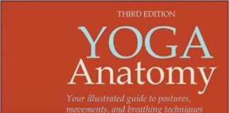 Yoga Anatomy Your illustrated guide to postures 3rd edition pdf