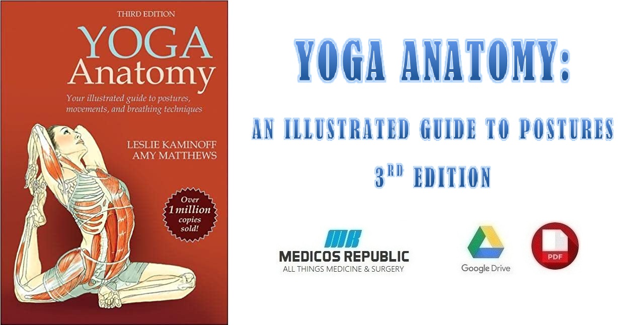 Yoga Anatomy Your illustrated guide to postures 3rd edition pdf