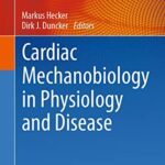 Cardiac Mechanobiology in Physiology and Disease PDF