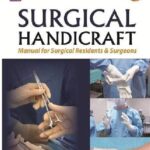 Surgical Handicraft Manual for Surgical Residents and Surgeons 1st Edition PDF