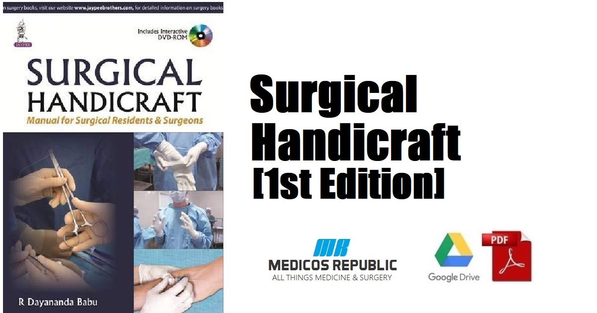 Surgical Handicraft Manual for Surgical Residents and Surgeons 1st Edition PDF