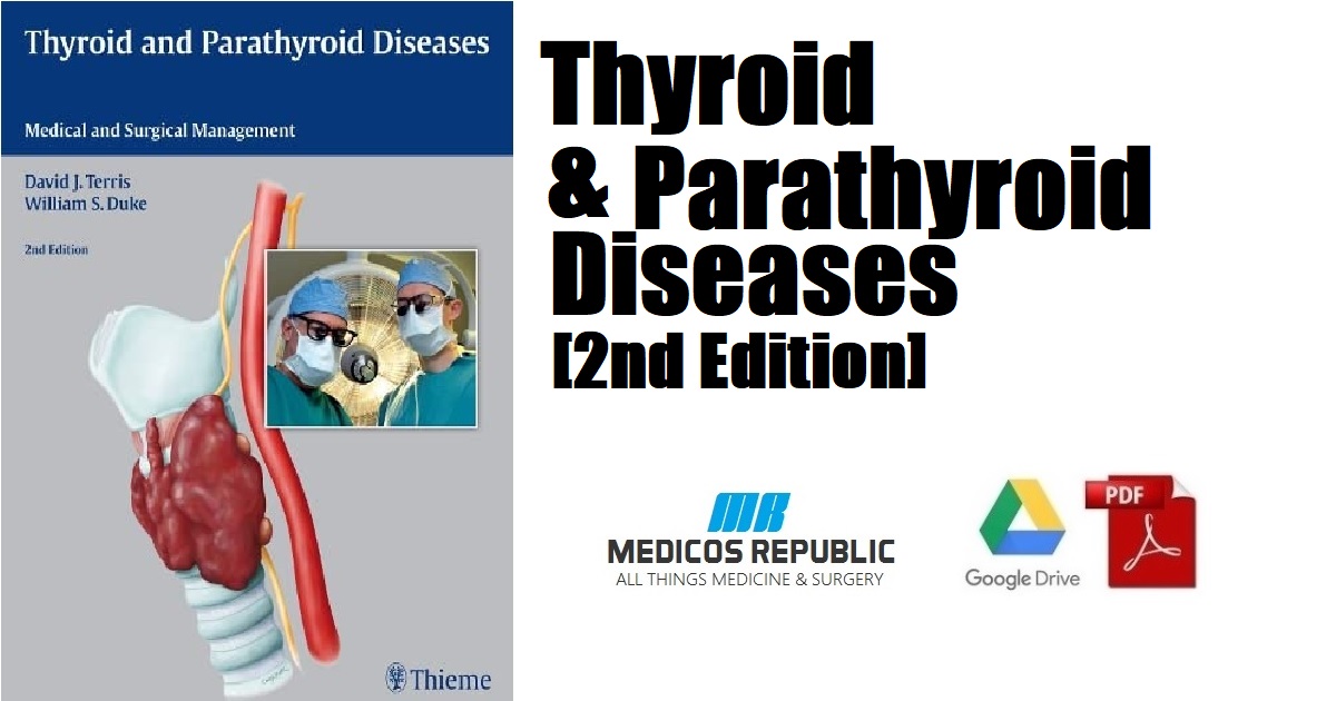 Thyroid and Parathyroid Diseases Medical and Surgical Management 2nd Edition PDF