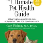 The Ultimate Pet Health Guide: Breakthrough Nutrition and Integrative Care for Dogs and Cats PDF