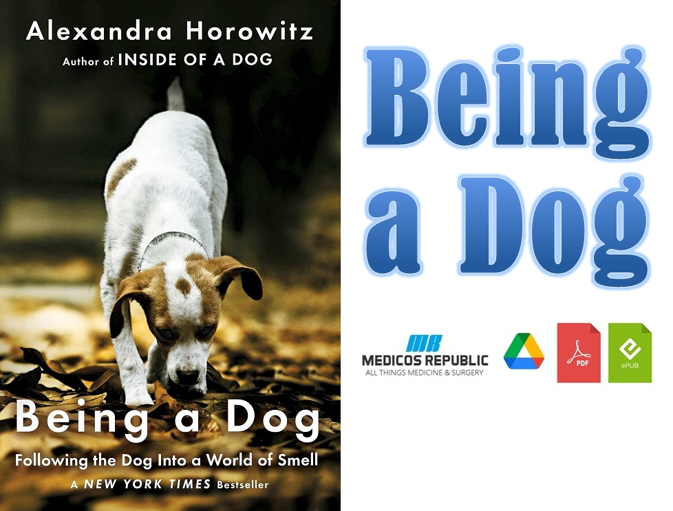Being a Dog Following the Dog Into a World of Smell PDF