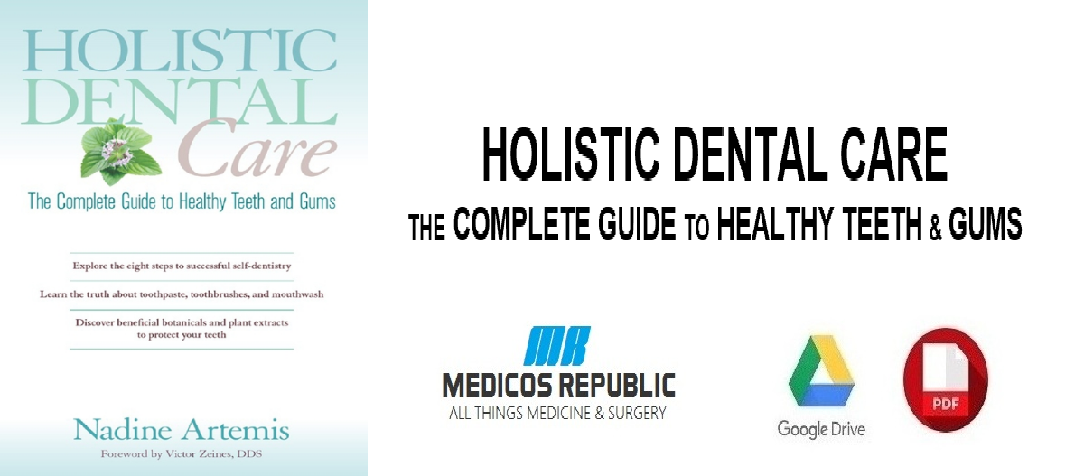 Holistic Dental Care: The Complete Guide to Healthy Teeth & Gums PDF 