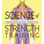 Science of Strength Training: Understand the Anatomy & Physiology to transform your body PDF