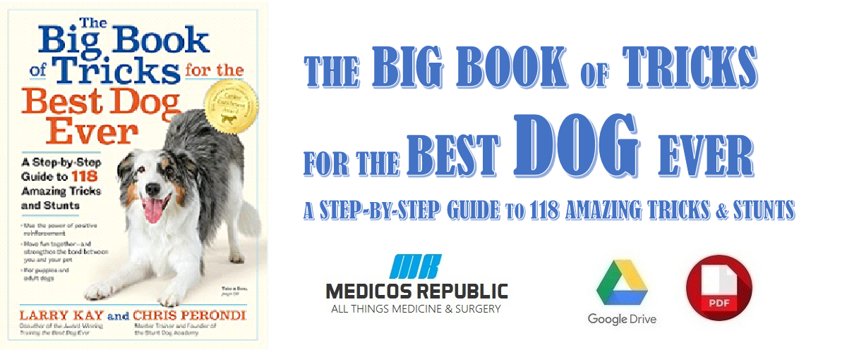 The Big Book of Tricks for the Best Dog Ever: A Step-by-Step Guide to 118 Amazing Tricks & Stunts PDF 