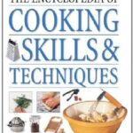 The Encyclopedia of Cooking Skills & Techniques PDF