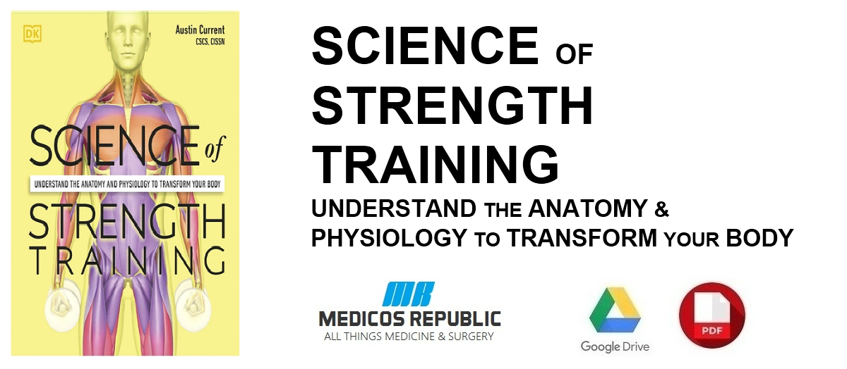 Science of Strength Training: Understand the Anatomy & Physiology to transform your body PDF 