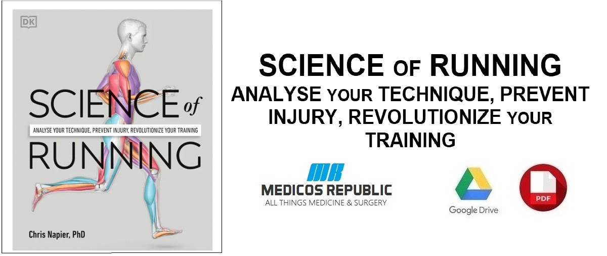 Science of Running: Analyze your Technique, Prevent Injury, Revolutionize your Training PDF 