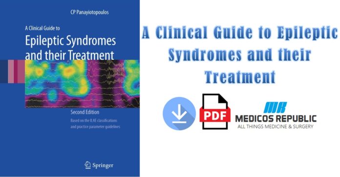 A Clinical Guide to Epileptic Syndromes and their Treatment PDF