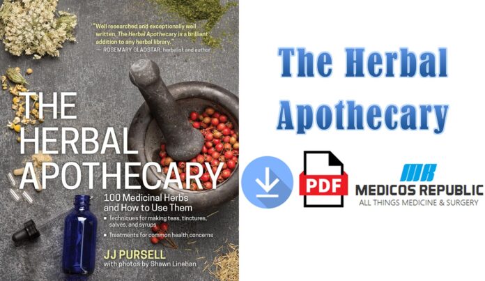 The Herbal Apothecary 100 Medicinal Herbs and How to Use Them PDF