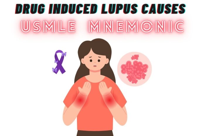 Drug Induced Lupus Causes Mnemonic